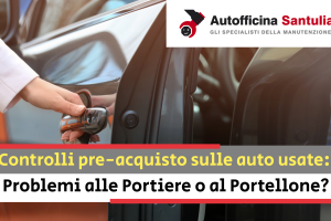 Controlli sulle auto usate: portiere che non chiudono bene e pistoni del portellone scarichi Vendi o compri un’auto usata? Guida pratica sui problemi più comuni di portiere e portellone