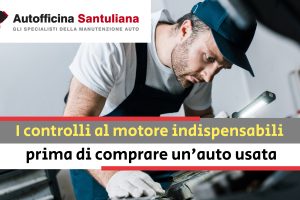 Le verità sotto il cofano: i controlli al motore indispensabili prima di comprare un'auto usata Scopri come evitare brutte sorprese esaminando il cuore della tua futura auto
